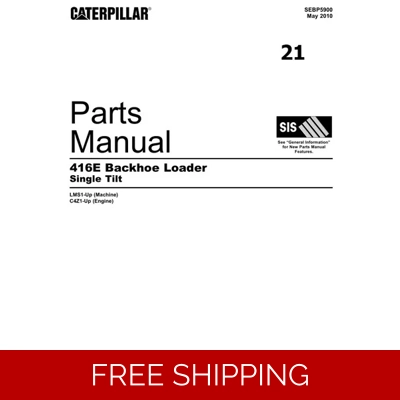 21 CATERPILLAR 416E BACKHOE LOADER PARTS MANUAL 21 CATERPILLAR 416E BACKHOE LOADER PARTS MANUAL